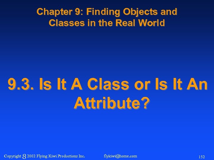 Chapter 9: Finding Objects and Classes in the Real World 9. 3. Is It