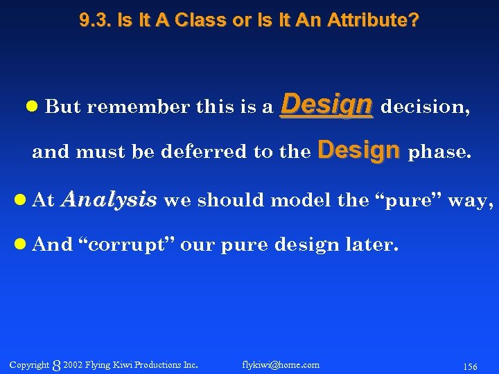 9. 3. Is It A Class or Is It An Attribute? l But remember