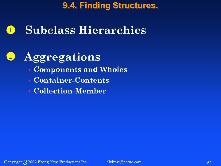 9. 4. Finding Structures. Subclass Hierarchies Aggregations Components and Wholes s Container-Contents s Collection-Member