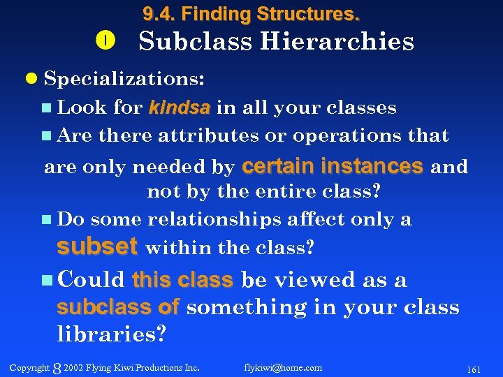 9. 4. Finding Structures. Subclass Hierarchies l Specializations: n Look for kindsa in all