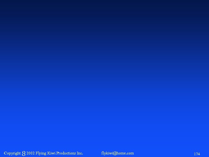 Copyright 8 2002 Flying Kiwi Productions Inc. flykiwi@home. com 174 