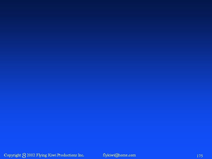 Copyright 8 2002 Flying Kiwi Productions Inc. flykiwi@home. com 175 