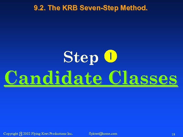 9. 2. The KRB Seven-Step Method. Step Candidate Classes Copyright 8 2002 Flying Kiwi