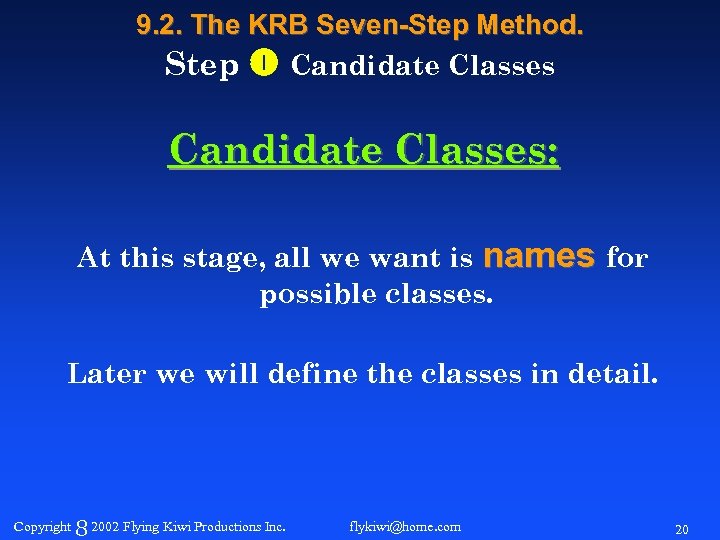 9. 2. The KRB Seven-Step Method. Step Candidate Classes: At this stage, all we