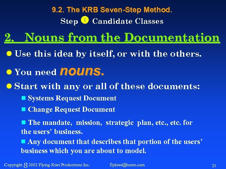 9. 2. The KRB Seven-Step Method. Step Candidate Classes 2. Nouns from the Documentation