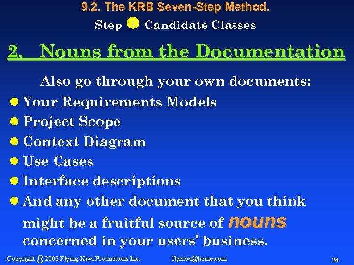 9. 2. The KRB Seven-Step Method. Step Candidate Classes 2. Nouns from the Documentation