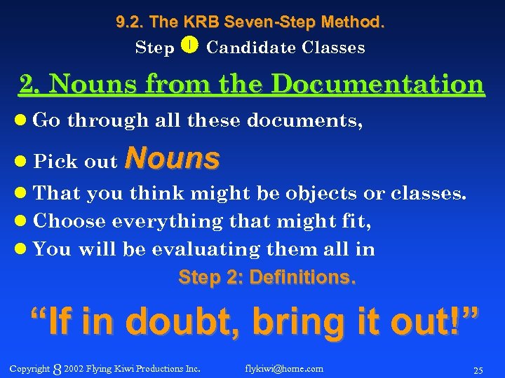 9. 2. The KRB Seven-Step Method. Step Candidate Classes 2. Nouns from the Documentation
