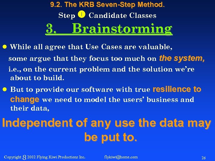 9. 2. The KRB Seven-Step Method. Step Candidate Classes 3. Brainstorming l While all