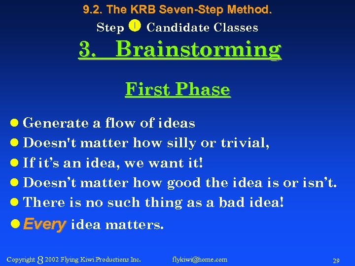 9. 2. The KRB Seven-Step Method. Step Candidate Classes 3. Brainstorming First Phase l