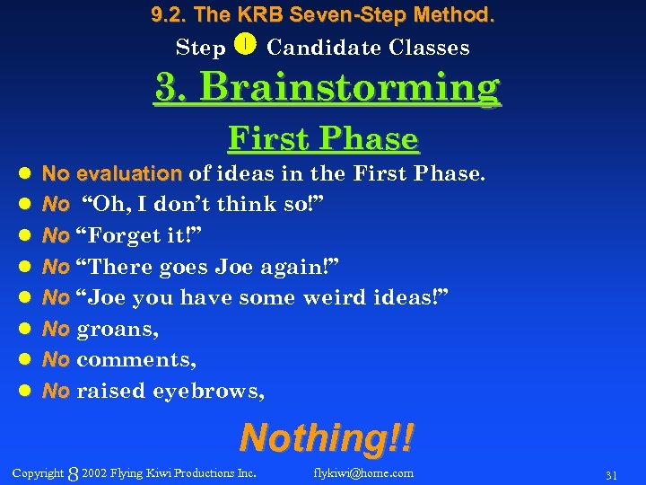 9. 2. The KRB Seven-Step Method. Step Candidate Classes 3. Brainstorming First Phase l