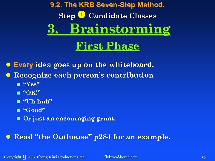 9. 2. The KRB Seven-Step Method. Step Candidate Classes 3. Brainstorming First Phase l