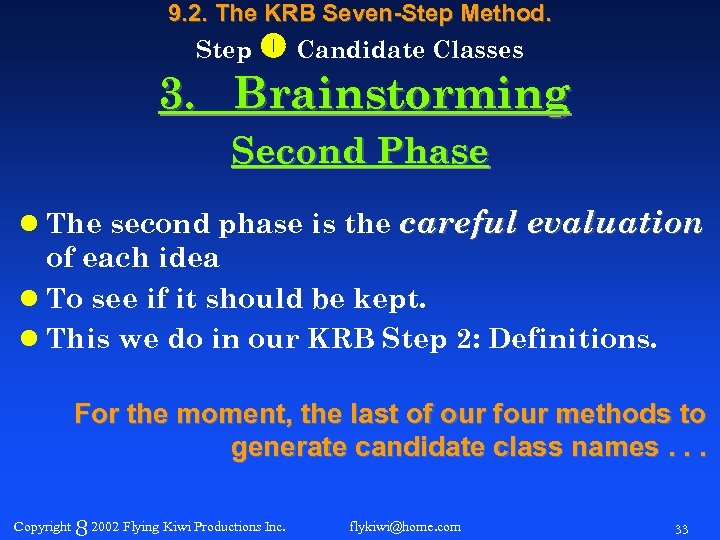 9. 2. The KRB Seven-Step Method. Step Candidate Classes 3. Brainstorming Second Phase l