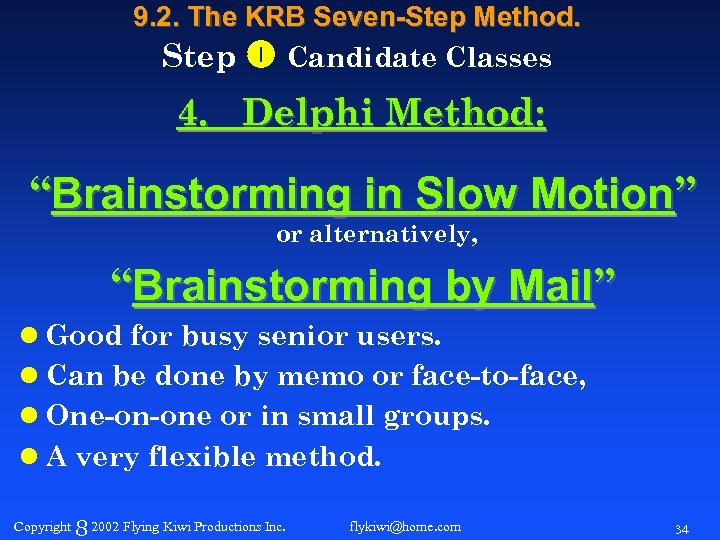 9. 2. The KRB Seven-Step Method. Step Candidate Classes 4. Delphi Method: “Brainstorming in