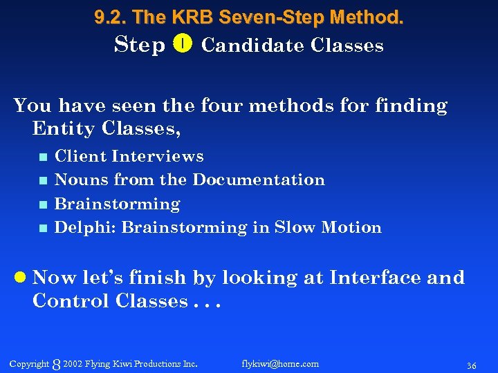9. 2. The KRB Seven-Step Method. Step Candidate Classes You have seen the four