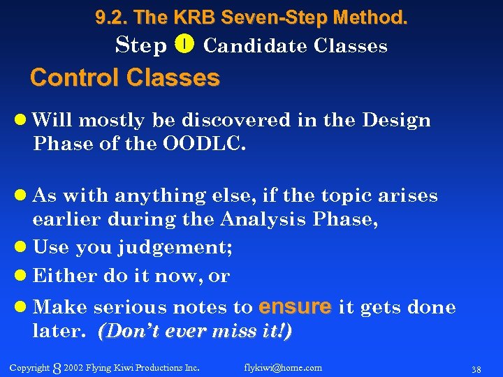 9. 2. The KRB Seven-Step Method. Step Candidate Classes Control Classes l Will mostly
