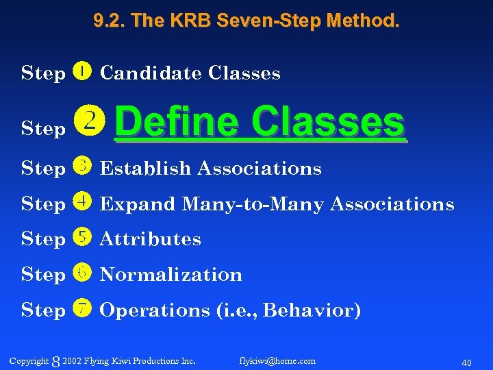 9. 2. The KRB Seven-Step Method. Step Candidate Classes Step Define Classes Step Establish