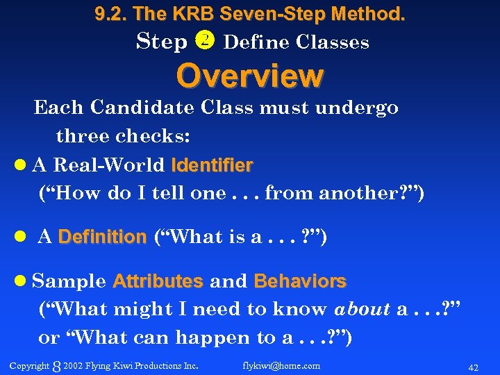 9. 2. The KRB Seven-Step Method. Step Define Classes Overview Each Candidate Class must