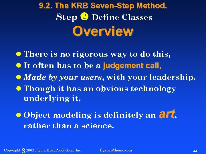 9. 2. The KRB Seven-Step Method. Step Define Classes Overview l There is no