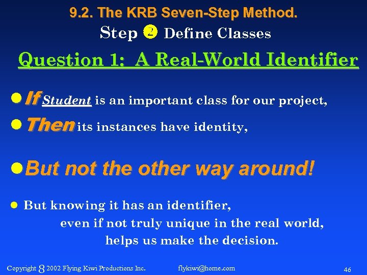 9. 2. The KRB Seven-Step Method. Step Define Classes Question 1: A Real-World Identifier