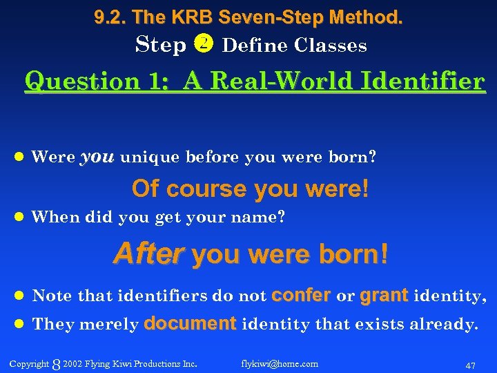 9. 2. The KRB Seven-Step Method. Step Define Classes Question 1: A Real-World Identifier