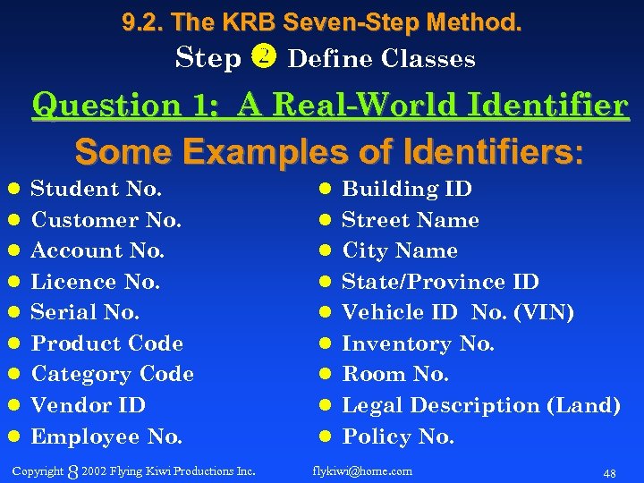 9. 2. The KRB Seven-Step Method. Step Define Classes Question 1: A Real-World Identifier