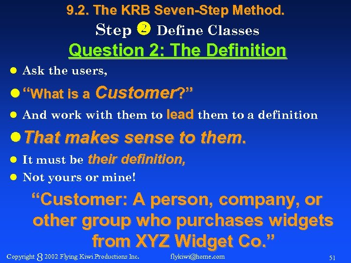 9. 2. The KRB Seven-Step Method. Step Define Classes Question 2: The Definition l