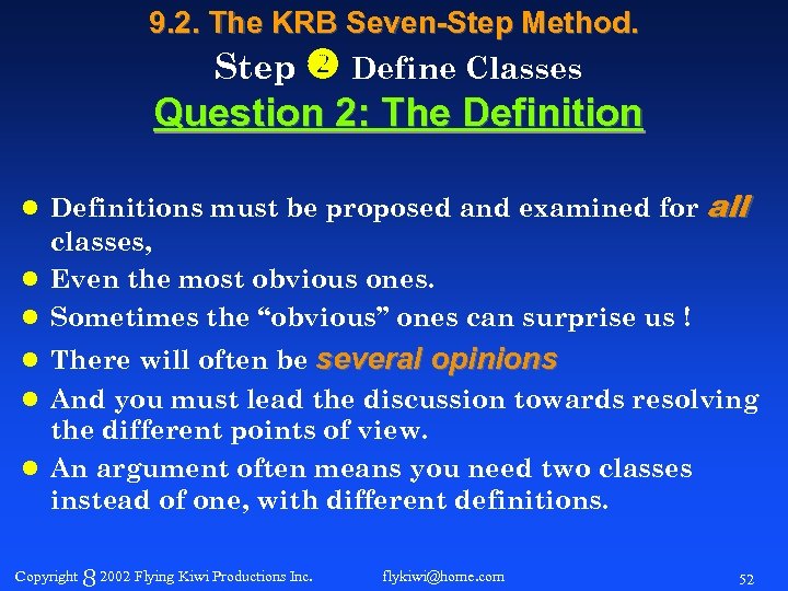 9. 2. The KRB Seven-Step Method. Step Define Classes Question 2: The Definition l