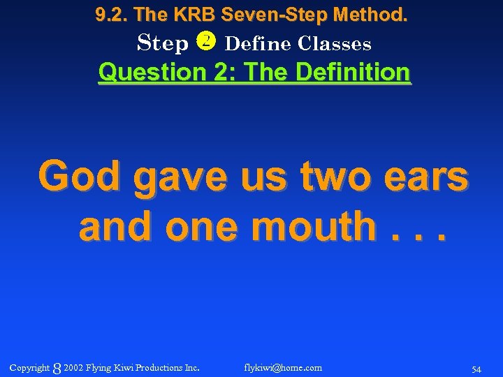 9. 2. The KRB Seven-Step Method. Step Define Classes Question 2: The Definition God