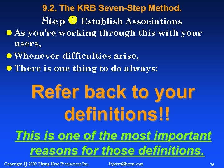 9. 2. The KRB Seven-Step Method. Step Establish Associations l As you’re working through