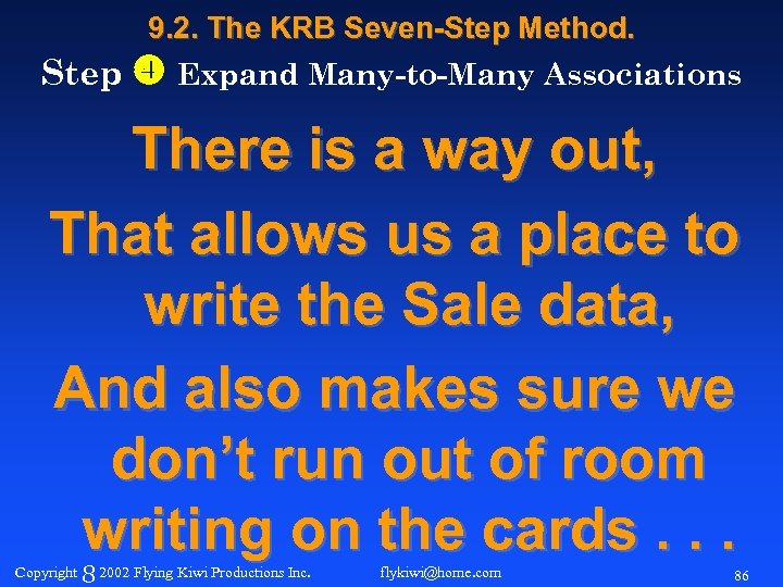 9. 2. The KRB Seven-Step Method. Step Expand Many-to-Many Associations There is a way
