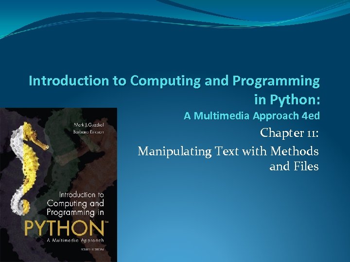 Introduction to Computing and Programming in Python: A Multimedia Approach 4 ed Chapter 11: