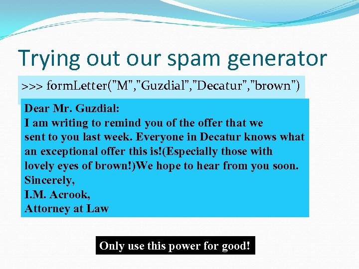 Trying out our spam generator >>> form. Letter(