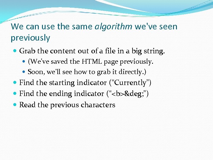 We can use the same algorithm we've seen previously Grab the content out of