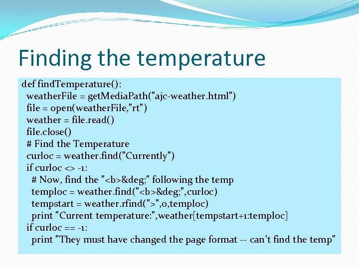 Finding the temperature def find. Temperature(): weather. File = get. Media. Path(