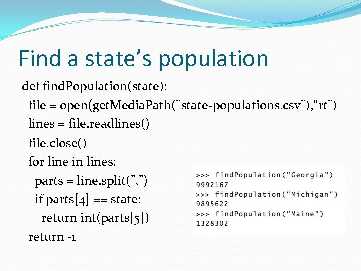 Find a state’s population def find. Population(state): file = open(get. Media. Path(