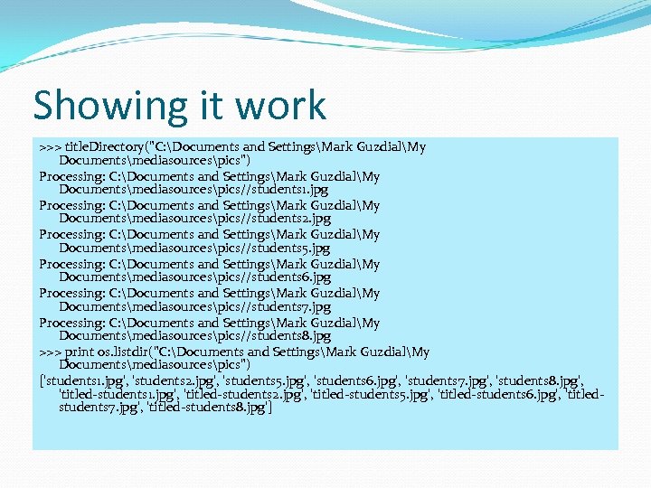 Showing it work >>> title. Directory(