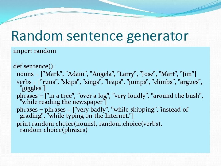Random sentence generator import random def sentence(): nouns = [