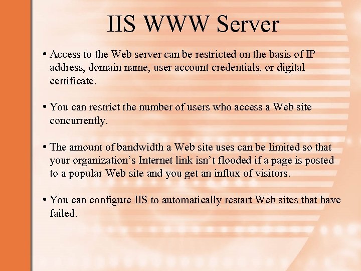 IIS WWW Server • Access to the Web server can be restricted on the