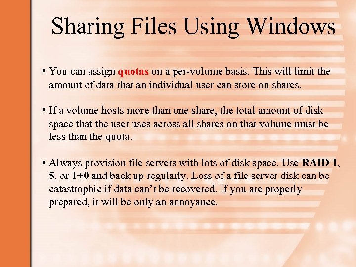 Sharing Files Using Windows • You can assign quotas on a per-volume basis. This