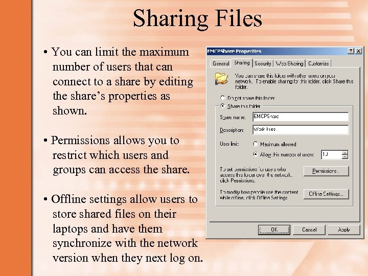 Sharing Files • You can limit the maximum number of users that can connect
