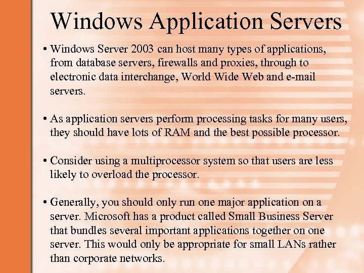 Windows Application Servers • Windows Server 2003 can host many types of applications, from
