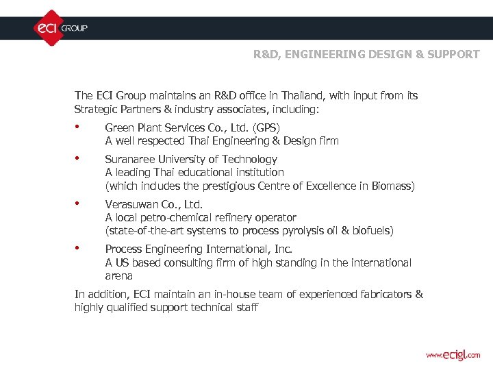 R&D, ENGINEERING DESIGN & SUPPORT The ECI Group maintains an R&D office in Thailand,