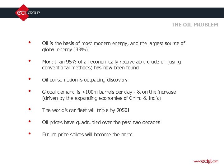 THE OIL PROBLEM • Oil is the basis of most modern energy, and the