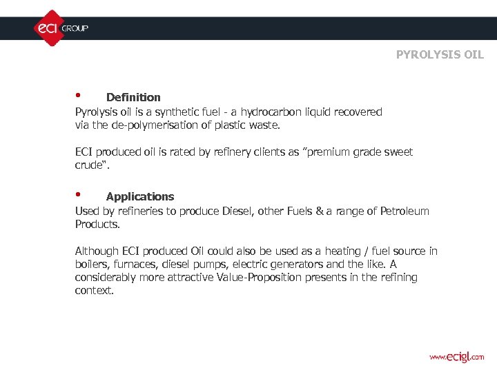 PYROLYSIS OIL • Definition Pyrolysis oil is a synthetic fuel - a hydrocarbon liquid