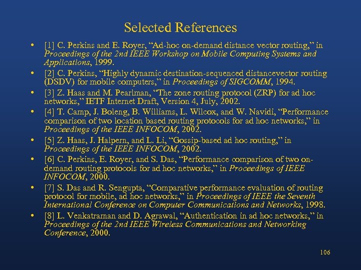 Selected References • • [1] C. Perkins and E. Royer, “Ad-hoc on-demand distance vector
