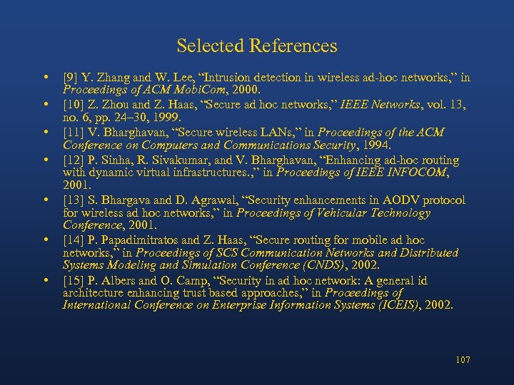 Selected References • • [9] Y. Zhang and W. Lee, “Intrusion detection in wireless