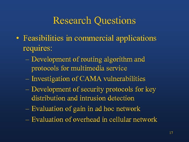 Research Questions • Feasibilities in commercial applications requires: – Development of routing algorithm and