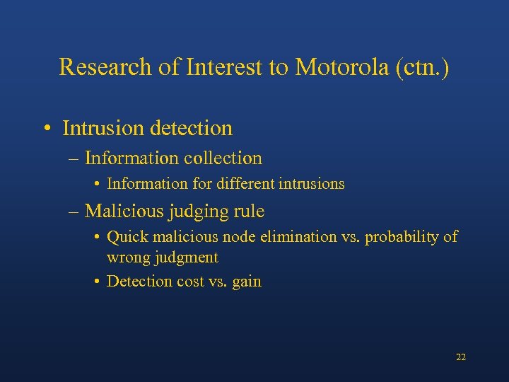 Research of Interest to Motorola (ctn. ) • Intrusion detection – Information collection •