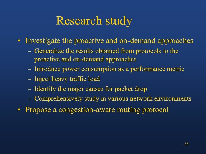 Research study • Investigate the proactive and on-demand approaches – Generalize the results obtained