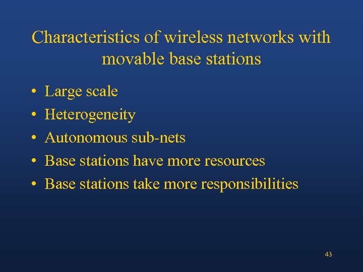 Characteristics of wireless networks with movable base stations • • • Large scale Heterogeneity